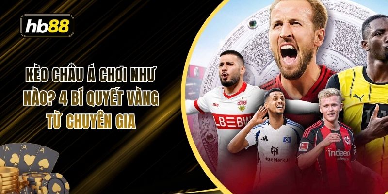 Kèo châu Á chơi như nào